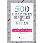 Livro - 500 Prazeres Simples da Vida