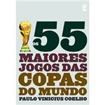 Livro - 55 Maiores Jogos das Copas do Mundo, os