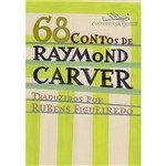 Livro - 68 Contos de Raymond Carver