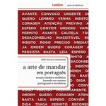 Livro - a Arte de Mandar em Português: Estudo Sintático-Estilístico Baseado em Autores Portugueses e Brasileiros