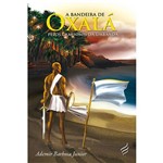 Livro - a Bandeira de Oxalá: Pelos Caminhos da Umbanda