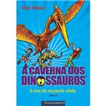 Livro - a Caverna dos Dinossauros: o Voo da Serpente Alada - Vol. 4