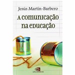 Livro - a Comunicação na Educação