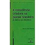 Livro - a Consciência Criadora na Poesia Brasileira: do Barroco ao Simbolismo