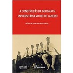 Livro - a Construção da Geografia Universitária no Rio de Janeiro