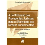 Livro - a Contribuição dos Precedentes Judiciais para a Efetividade dos Direitos Fundamentais: Coleção Andrea Proto Pisani