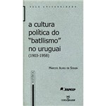Livro - a Cultura Política do "Batllismo" no Uruguai (1903-1958)