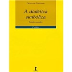 Livro - a Dialética Simbólica: Estudos Reunidos