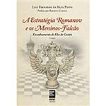 Livro - a Estratégia Romanov e os Meninos-Falcão: Encadeamentos de Elos de Gestão