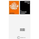 Livro - a Estrutura Ausente: Introdução a Pesquisa Semiológica - Coleção Estudos