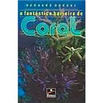 Livro - a Fantástica Barreira de Coral
