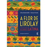 Livro - a Flor de Lirolay e Outros Contos da América Latina