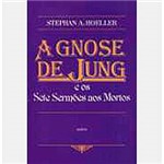 Livro - a Gnose de Jung: e os Sete Sermões Aos Mortos