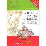 Livro - a Ilha de Santa Catarina no Século das Grandes Navegações