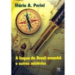 Livro - a Língua do Brasil Amanhã e Outros Mistérios