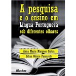 Livro - a Pesquisa e o Ensino em Língua Portuguesa Sob Diferentes Olhares