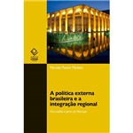 Livro - a Política Externa Brasileira e a Integração Regional