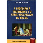 Livro - a Proteção à Testemunha e o Crime Organizado no Brasil