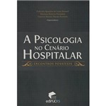 Livro - a Psicologia no Cenário Hospitalar: Encontros Possíveis