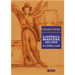 Livro - a República Brasileira 1951-2010 de Getúlio a Lula