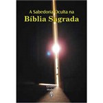Livro - a Sabedoria Oculta na Bíblia Sagrada
