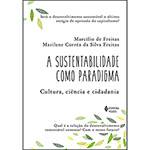 Livro - a Sustentabilidade Como Paradigma: Cultura, Ciência e Cidadania