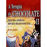 Livro - a Terapia do Chocolate II: Descubra a Essência dos Seus Relacionamentos