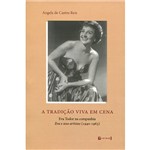 Livro - a Tradição Viva em Cena: Eva Todor na Companhia Eva e Seus Artistas (1940-1963)