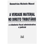 Livro - a Verdade Material no Direito Tributário: a Cidadania Fiscal Administrativa e Judicial