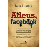 Livro - Adeus, Facebook: o Mundo Pós-Digital