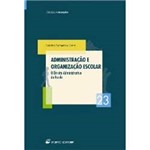 Livro - Administração e Organização Escolar - o Direito Administrativo da Escola