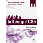 Livro - Adobe InDesign CS5 - Guia Prático e Visual para Profissionais Amadores