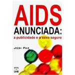 Livro - AIDS Anunciada - a Publicidade e o Sexo Seguro
