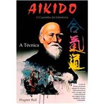 Livro - Aikido - o Caminho da Sabedoria - a Tecnica