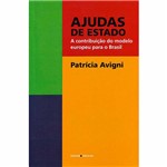 Livro - Ajudas de Estado: a Contribuição do Modelo Europeu para o Brasil