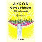 Livro - Akron - Gays e Lésbicas Além da Morte
