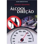Livro - Álcool e Direção: a Causa Oculta dos Acidentes de Trânsito