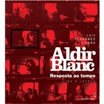 Livro - Aldir Blanc: Resposta ao Tempo - Vida e Letras
