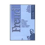 Livro - Além do Princípio de Prazer, Psicologia de Grupo e Outros Trabalhos (1920-1922) - Coleção Obras Psicológicas Completas de Sigmund Freud - Vol. 18