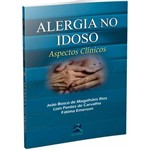 Livro - Alergia no Idoso - Aspectos Clínicos - Rios
