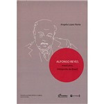 Livro - Alfonso Reyes Mexicano, Intérprete do Brasil