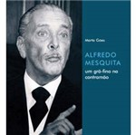 Livro - Alfredo Mesquita - um Grã-Fino na Contramão