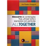 Livro - All Together - Glossário de Combinações Fixas, Phrasal Verbs e Expressões com Partículas
