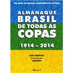 Livro - Almanaque Brasil de Todas as Copas: 1914-2014 - 100 Anos da Seleção Canarinho de Futebol
