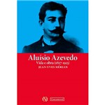 Livro - Aluísio Azevedo: Vida e Obra (1857-1913)