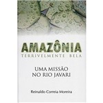Livro: Amazônia Terrivelmente Bela: uma Missão no Rio Javari