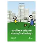 Livro - Ambiente Urbano e a Formaçao da Criança, o
