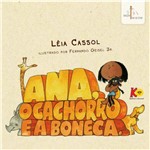 Livro - Ana, o Cachorro e a Boneca - Autora Léia Cassol - Editora Cassol