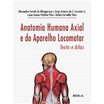 Livro: Anatomia Humana Axial e do Aparelho Locomotor: Texto e Atlas
