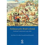 Livro - Andanças Pelo Brasil Colonial - Catálogo Comentado (1503-1808)